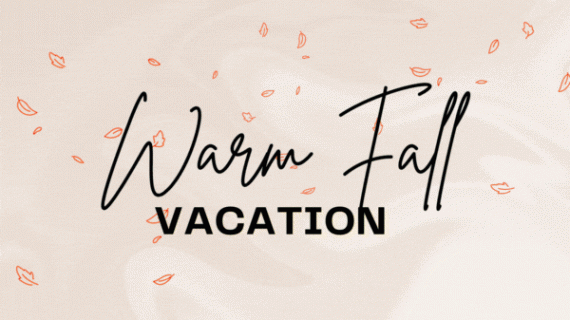 Warm Fall Vacations